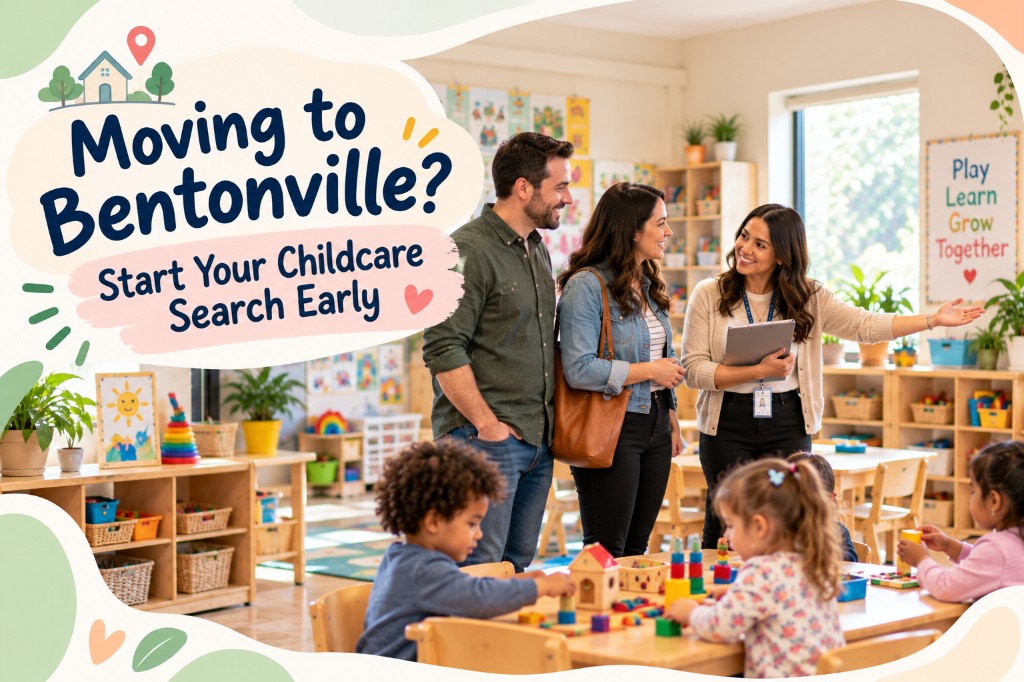 Moving to Bentonville? Start Your Childcare Search Early